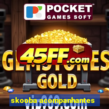 skooba acompanhantes
